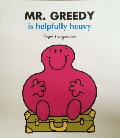 Mr.greedy-is helpfull heavy