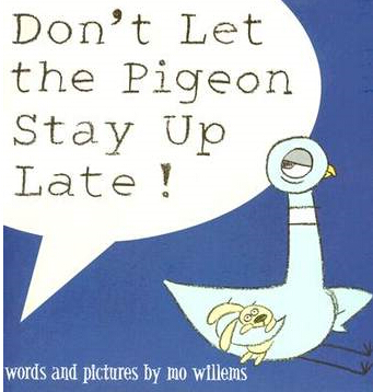 Don’t Let the Pigeon Stay Up Late