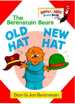 Berenstain Bears: Old Hat New Hat