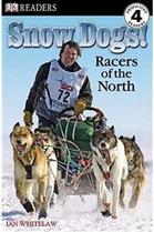 Snow Dogs! Racers of the North (DK READERS)