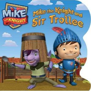 Mike the knight and sir trollee