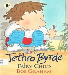 Jethro byrde, fairy child