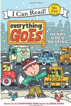 I  Can Read：Everything Goes : Henry Goes Skating  L1.0