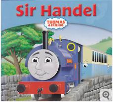 Thomas and his friends：Sir Handel