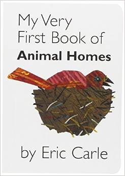 Eric Carle：My Very First Book of Animal Homes