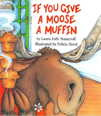 If you give a moose a muffin