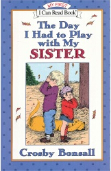 I  Can Read：The Day I Had to Play With My Sister  L0.5