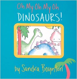 Oh My Oh My Oh Dinosaurs!
