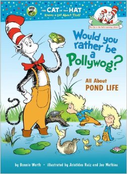 The Cat in the Hats Learning Libraby:Would You Rather Be a Pollywog  L3.6