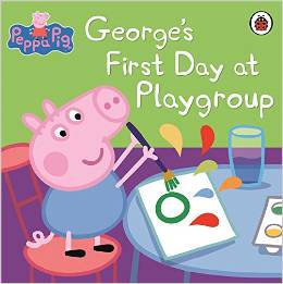 Peppa pig：George's First Day at Playgroup
