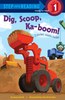 Step into reading:Dig, Scoop, Ka-Boom!  L1.0