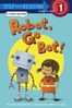 Step into reading:Robot, Go Bot!  L1.0
