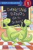 Step into reading：Dancing Dinos Go to School  L1.0