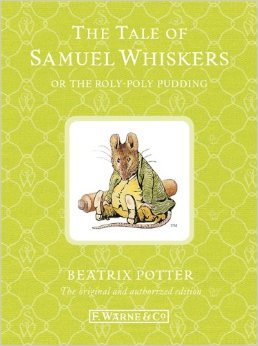 Beatrix Potter：The Tale of Samuel Whiskers or the Roly-Poly Pudding