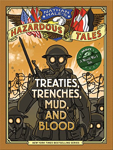 Nathan Hale's Hazardous Tales: Treaties, Trenches, Mud, and Blood L3.8