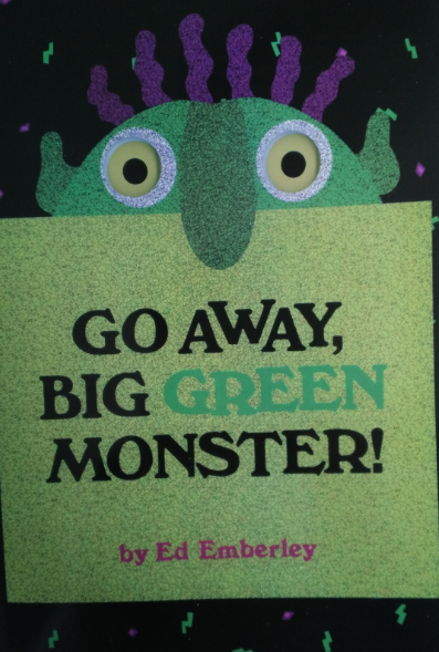 Go AWAY, BIG GREEN MONSTER