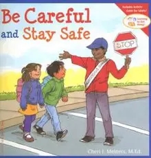 Be Careful and Stay Safe