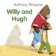 Anthony Browne:Willy and Hugh  L1.5