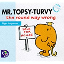 Mr.Topsy-Turvy: The Round Way Wrong