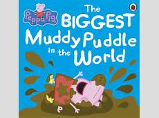 Peppa pig：The biggest muddy puddle in the world