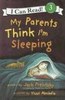 I  Can Read：My Parents Think I'm Sleeping  L4.8