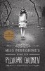 Miss Peregrine's Home for Peculiar Children