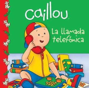 Caillou： la Llamada Telefonica