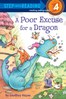 Step into reading: A Poor Excuse for a Dragon  L3.0