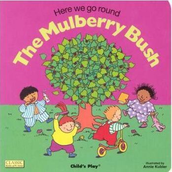 Here We Go Round the Mulberry Bush